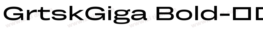 GrtskGiga Bold字体转换